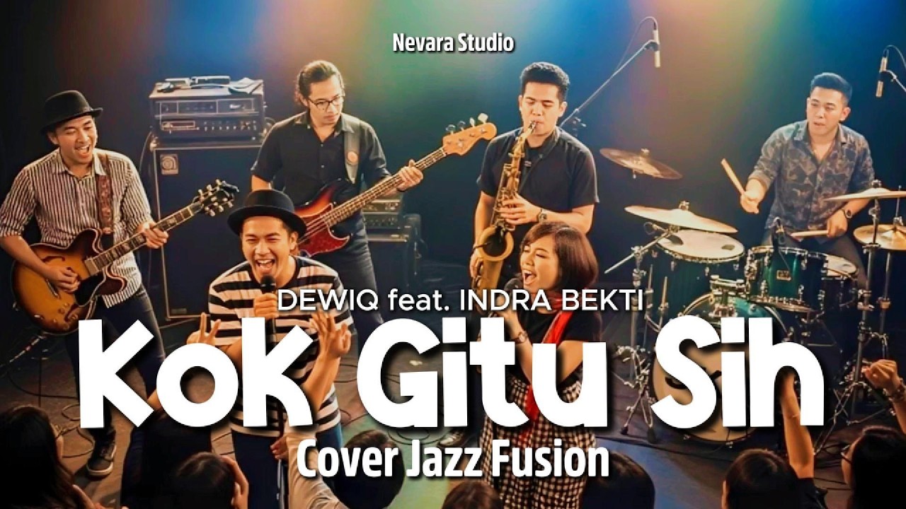 ✨ Nostalgia Elegan: Kok Gitu Sih - DEWIQ feat. INDRA BEKTI (Jazz Fusion Cover) | Nevara Studio