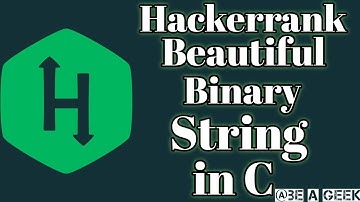 Beautiful binary string hackerrank solution in C @ BE A GEEK | Hindi |