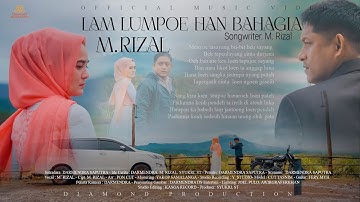 M Rizal - Lam Lumpoe Han Bahagia (Official Music Video)