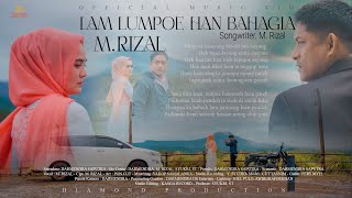 M Rizal - Lam Lumpoe Han Bahagia