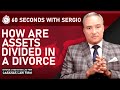 How are assets divided in a divorce? Florida attorney Sergio Cabanas gives you a brief overview of the process.