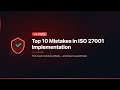 Top 10 Mistakes in ISO 27001 Implementation