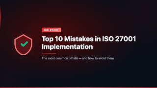 Top 10 Mistakes in ISO 27001 Implementation