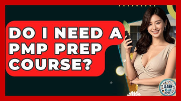 Do I Need A PMP Prep Course? - Learn As An Adult