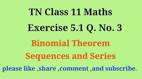 Tn 11 maths | exercise 5.1 | q. no.3|chapter 5 | Binomial theorem sequence and series |gmrrao maths|