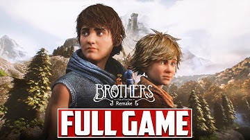 BROTHERS TALS OF TWO SONS REMAKE Gamplay FULL GAME Walkthrough | No Commentary