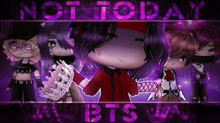 Клип | BTS - Not today | GLMV