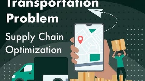 1 15 Optimization Manual Transportation Problem Supply Chain Optimization