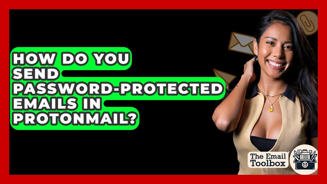 How Do You Send Password-protected Emails In ProtonMail? - TheEmailToolbox.com