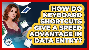 How Do Keyboard Shortcuts Give A Speed Advantage In Data Entry? - Docs and Sheets Pro
