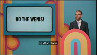 DO THE WENIS!