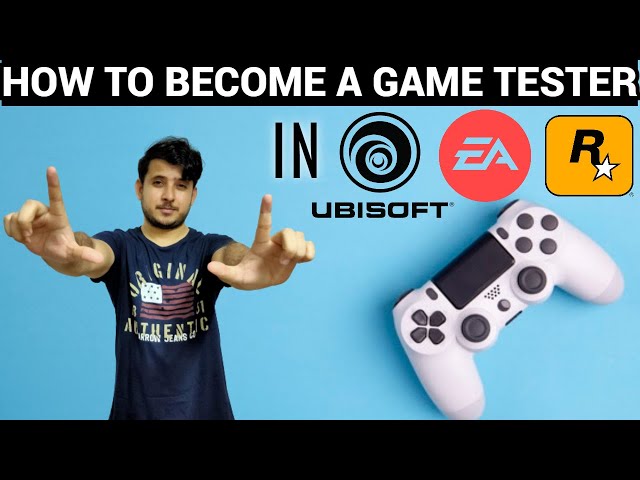 STEPS TO BECOME A VIDEO GAME TESTER 