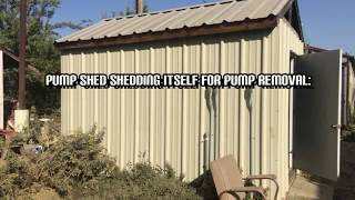 PUMP SHED SHEDDING ITSELF FOR PUMP REMOVAL: Oct 10th, 2017.