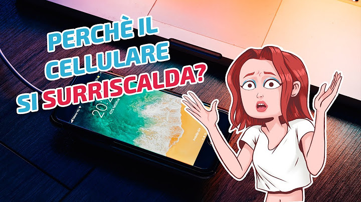 Perché il cellulare si surriscalda?