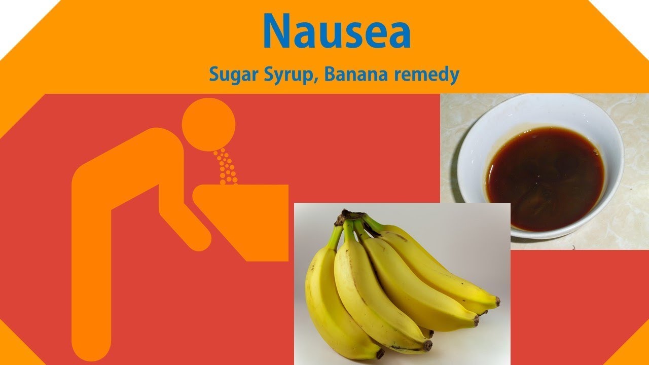 Home Remedies for Nausea Sugar Syrup, Banana remedy YouTube