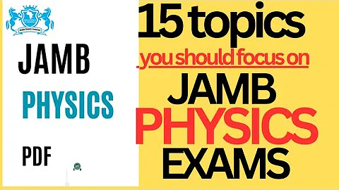 JAMB PHYSICS EXAM: 15 most repeated topics in  PHYSICS UTME Exams