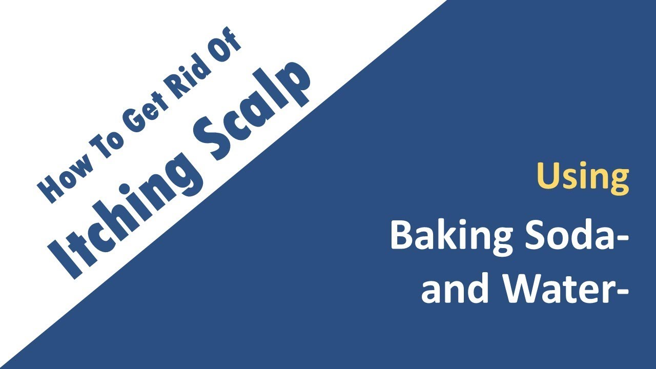 how to get rid of itching scalp with Baking Soda and Water YouTube