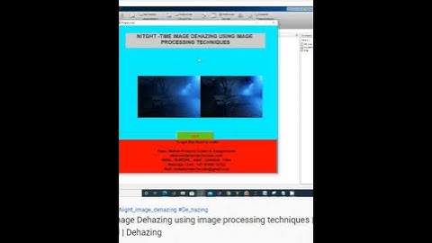 Dark images haze removal - Dehazing - Night-time image Dehazing using image processing techniques