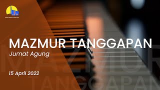MAZMUR TANGGAPAN JUMAT AGUNG - 15 APRIL 2022