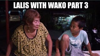 VLOG 178 : LALIS WITH WAKO PART 3