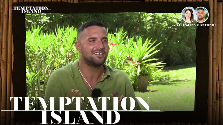 Temptation Island 2025 - Le parole di Antonio dopo l'arrivo al villaggio