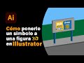 Cómo ponerle un símbolo a una figura en Illustrator