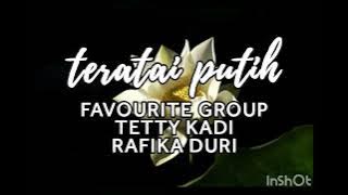 TERATAI PUTIH - FAVOURITE GRUP, TETTY KADI, RAFIKA DURI (lirik)