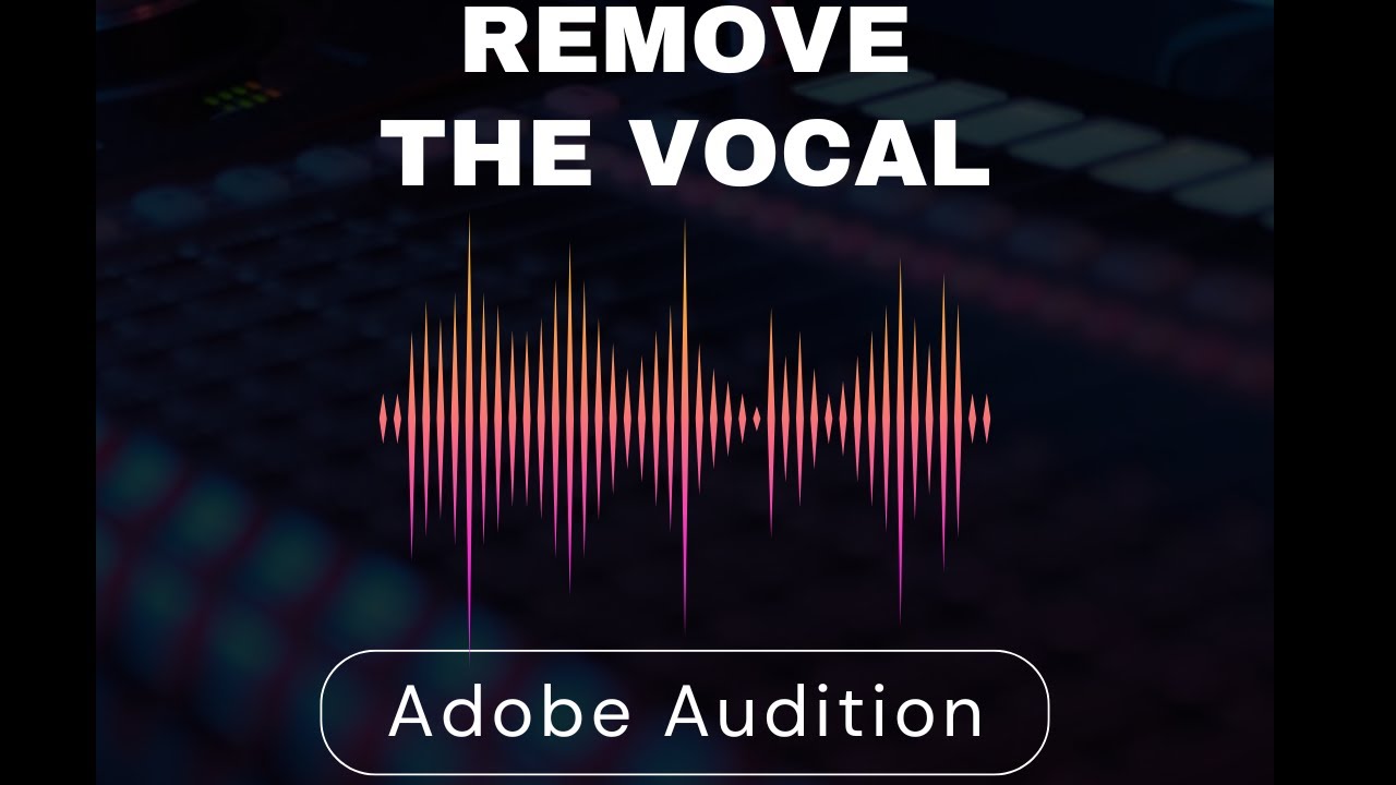 How To Remove Vocal, Use Adobe Audition