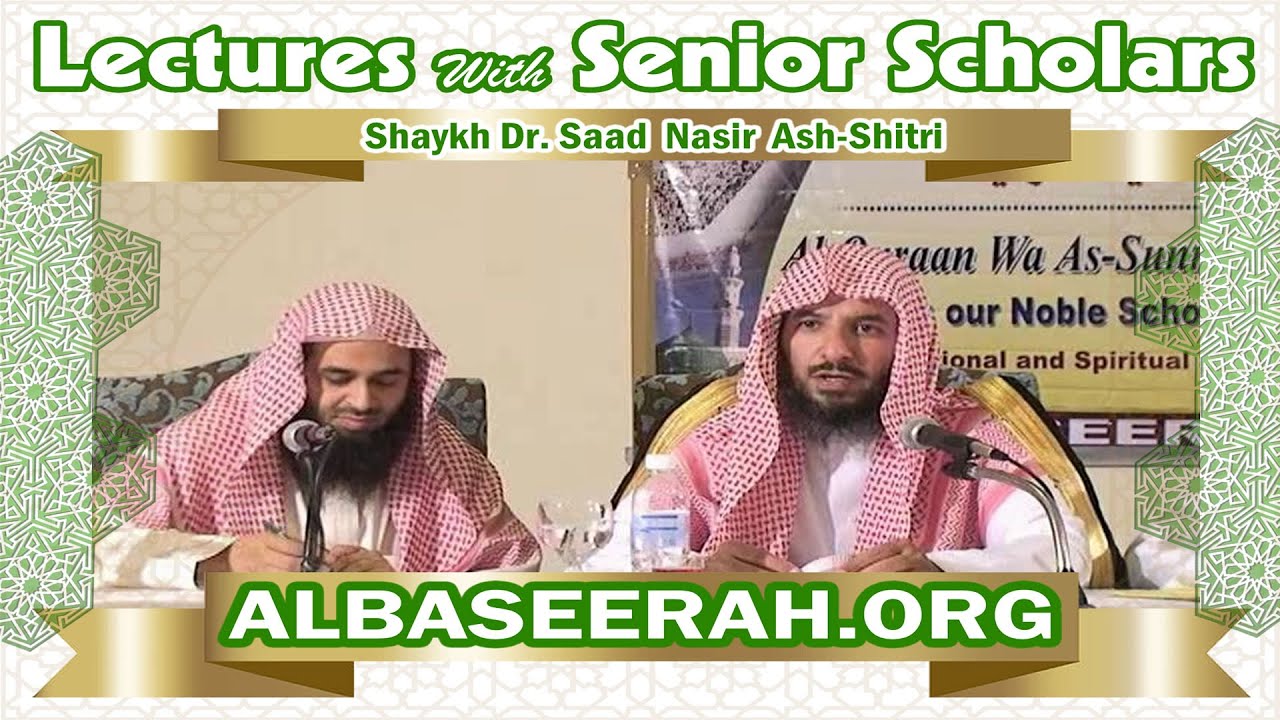 ALBASEERAH.ORG | Lecture by Shaykh Dr. Sa'd Nasir ash-Shitri