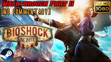 BioShock Infinite | Gameplay/Walkthrough Part 11 [NO COMMENTARY/1080p]