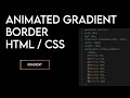 HTML / CSS: Create Animated Gradient Borders