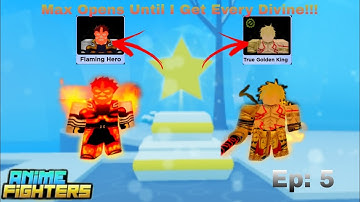 Max Opens Until I get Every Divine in the Game Ep: 5 |Anime Fighters Simulator