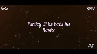 Pandey ji Ka beta hu /DJ GRS ,JAGGY /AMIX VISUALS