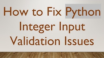 How to Fix Python Integer Input Validation Issues