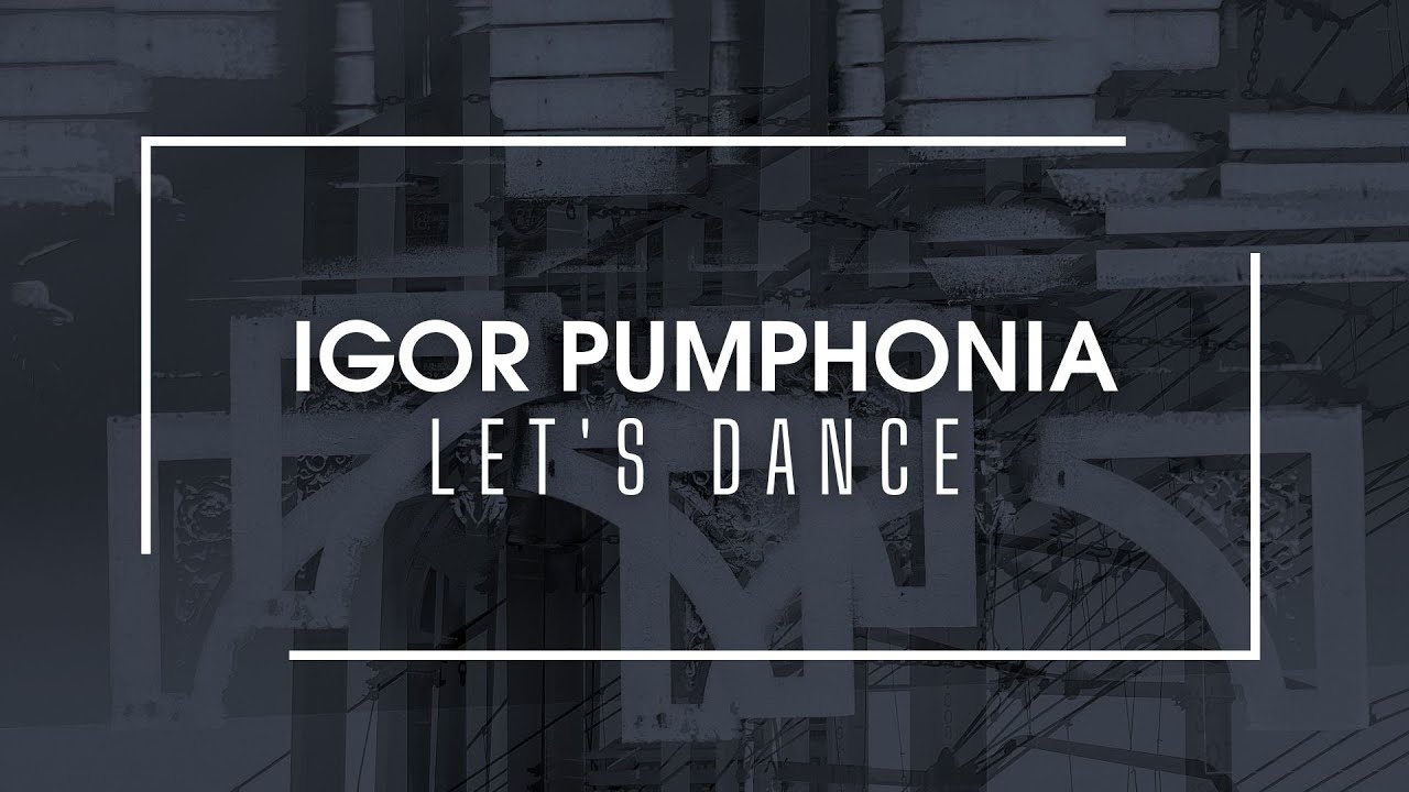 Sleduj Igor Pumphonia - Let's Dance na YouTube Sleduj Igor Pumphonia - Let's Dance na YouTube