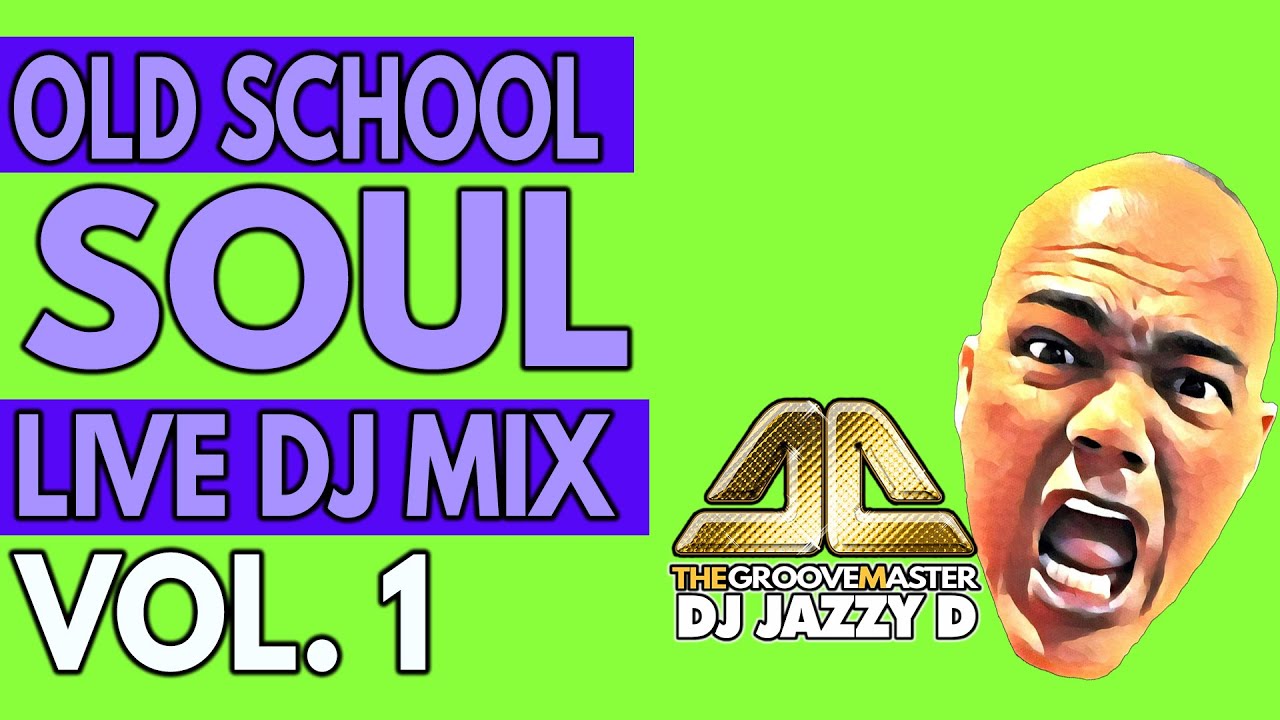 Old School Soul Mix Vol 1 With Dj Jazzy D YouTube old-school-soul-mix-vol-1-with-dj-jazzy-d-youtube