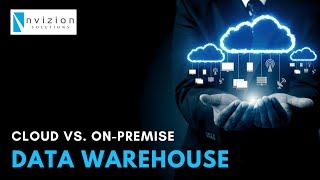 Cloud v/s On-Premise Data Warehouse