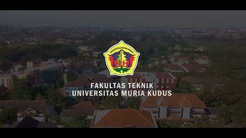 PROFIL FAKULTAS TEKNIK UNIVERSITAS MURIA KUDUS