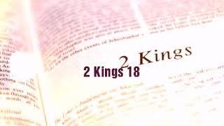 The Holy Bible - 2 Kings Chapter 18 ESV