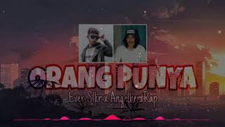 Download lagu Ever Slkr x AngelbertRap - orang punya