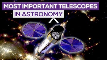 The Most Important Telescopes In Astronomy!