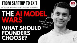 The AI Model Wars. Who wins - and What Should Founders Choose? From the former head of OpenAI Infere