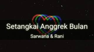 Setangkai Anggrek Bulan - Sarwana & Rani (lirik)