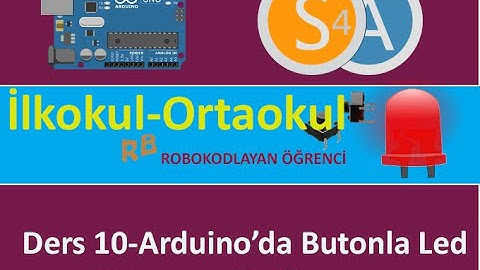 S4A da Arduino Ders10- Butonla Led Yakma Kodluyoruz