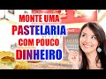 10 Passos para montar uma pastelaria com pouco dinheiro