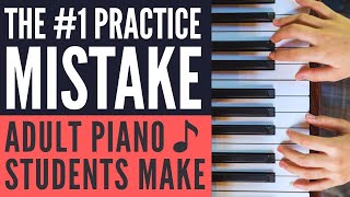The #1 Practice Mistake EVERY Adult Piano Student Makes (Fix This Today!)🎹