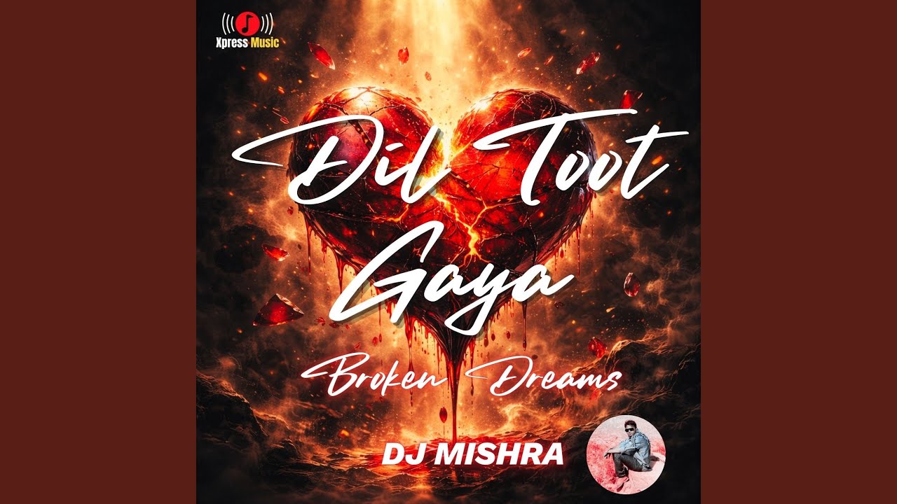 DIL TOOT GAYA - BROKEN DREAMS