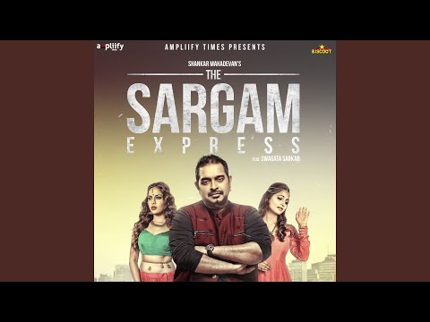 Shankar Mahadevan, Swagata Sarkar & Rohhan Patel - The Sargam Express