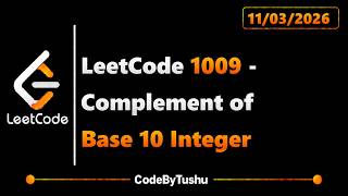 LeetCode 1009 | Complement of Base 10 Integer | Java | Easy | Bit Manipulation | CodeByTushu