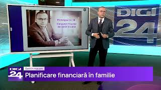 Planificarea financiară în familie. Banii în mișcare, Digi24